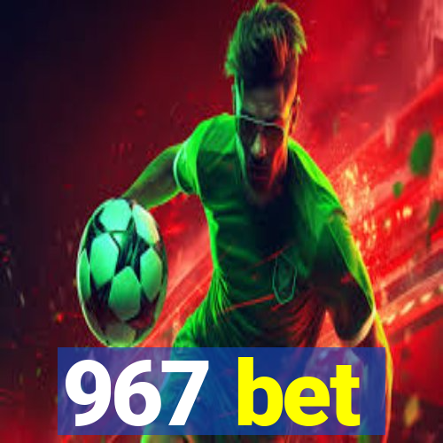 967 bet